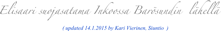   Elisaari suojasatama Inkoossa Barösundin  lähellä
                                                                  ( updated 14.1.2015 by Kari Vierinen, Siuntio  )