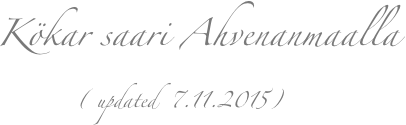             Kökar saari Ahvenanmaalla 
                                ( updated  7.11.2015)
