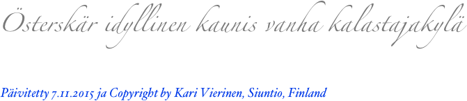 Österskär idyllinen kaunis vanha kalastajakylä￼